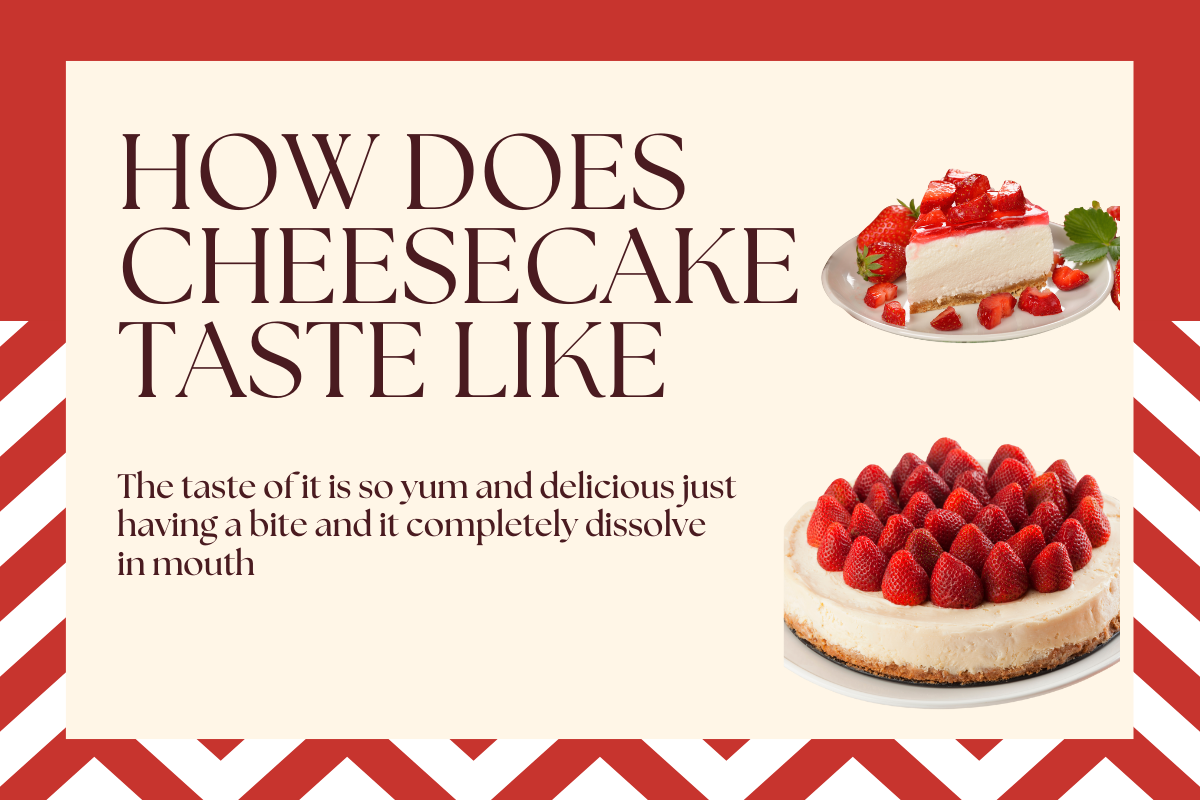 How would be the taste of cheesecake